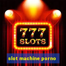 slot machine porno