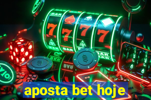 aposta bet hoje