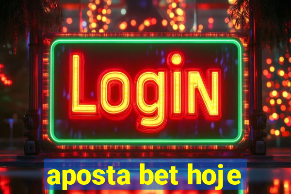 aposta bet hoje