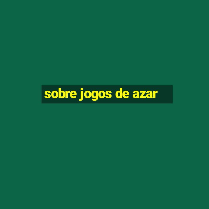 sobre jogos de azar