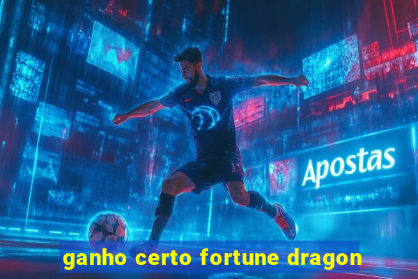 ganho certo fortune dragon