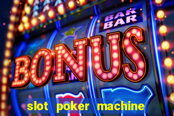 slot poker machine games free