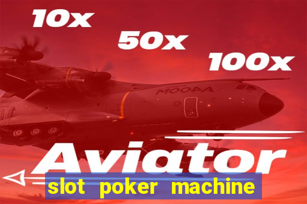 slot poker machine games free