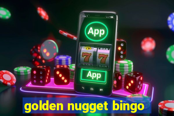 golden nugget bingo