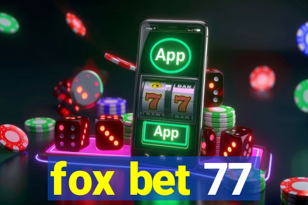 fox bet 77