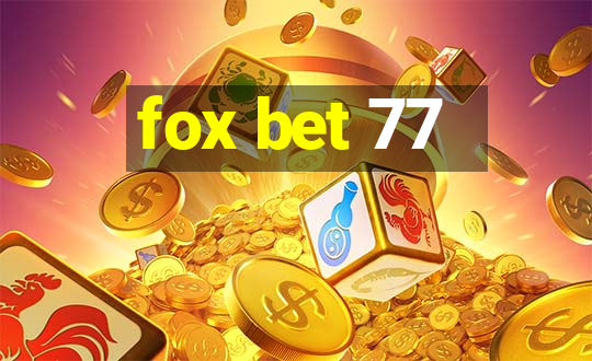 fox bet 77