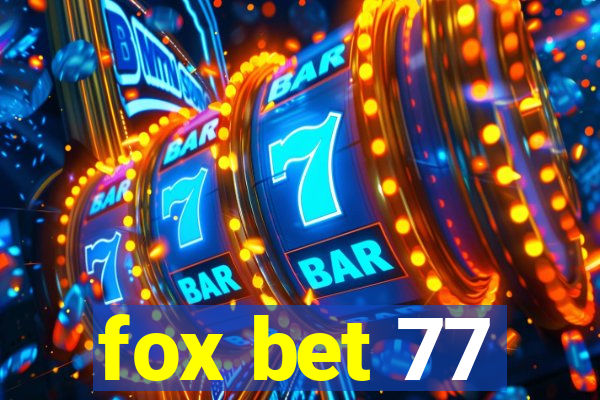 fox bet 77