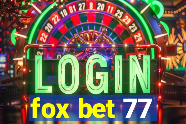 fox bet 77