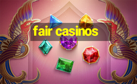 fair casinos