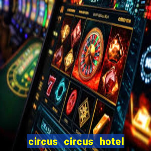 circus circus hotel casino theme park las vegas