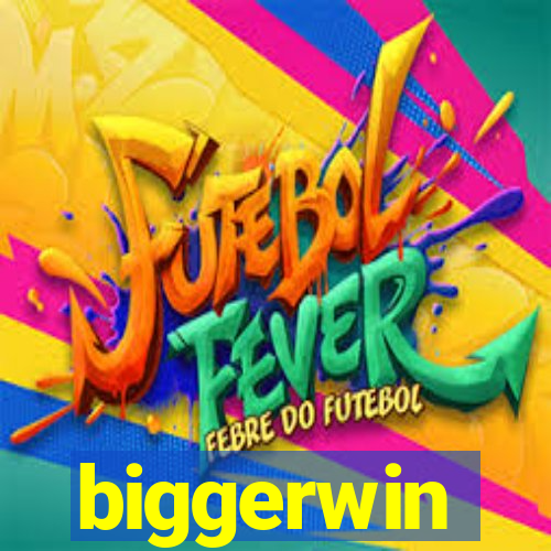 biggerwin