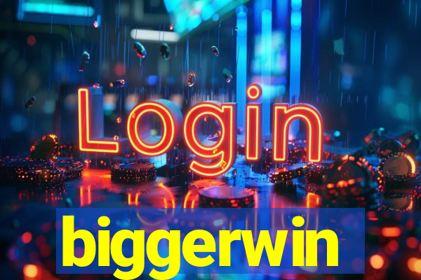 biggerwin