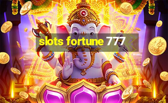 slots fortune 777