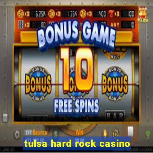 tulsa hard rock casino