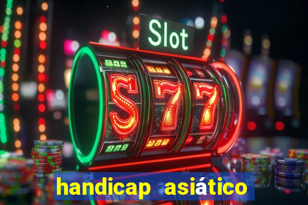 handicap asiático o que é