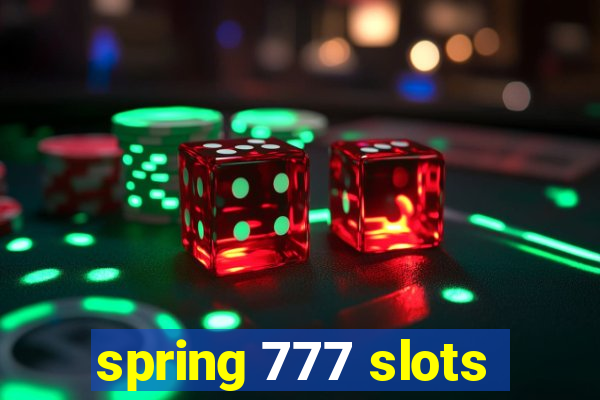 spring 777 slots