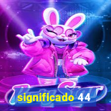 significado 44