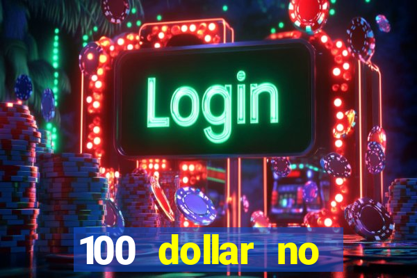 100 dollar no deposit bonus casino