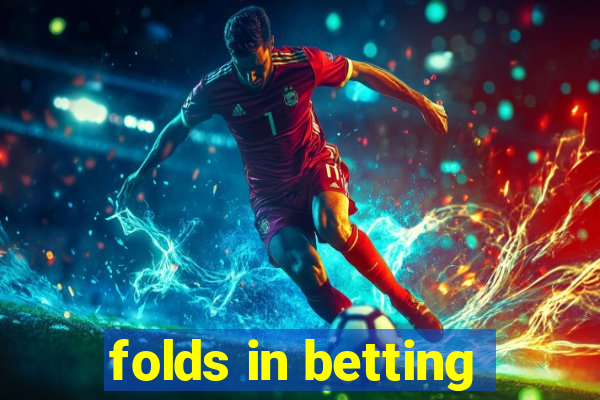 folds in betting