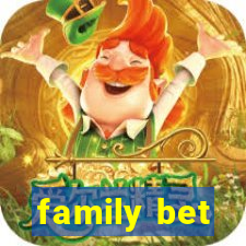 family bet