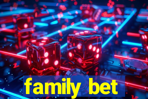 family bet