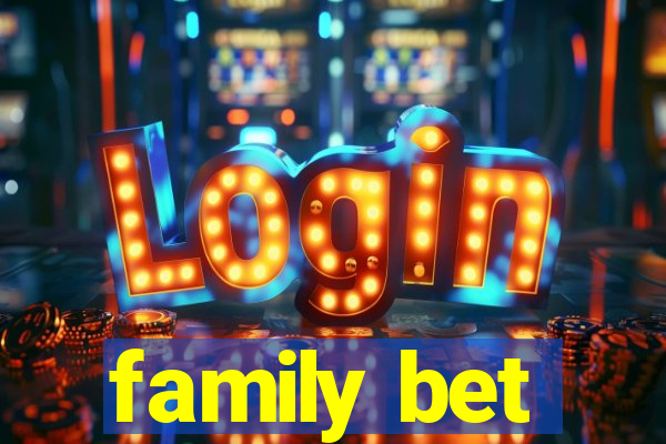 family bet