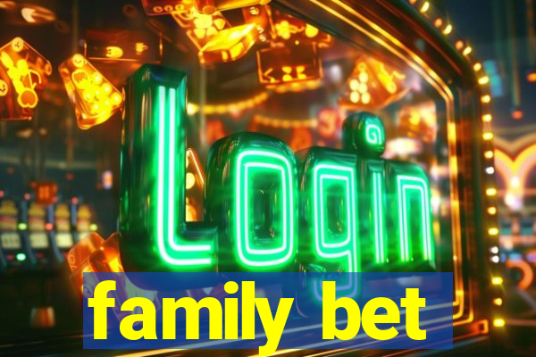 family bet