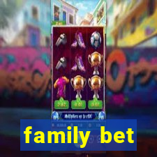 family bet