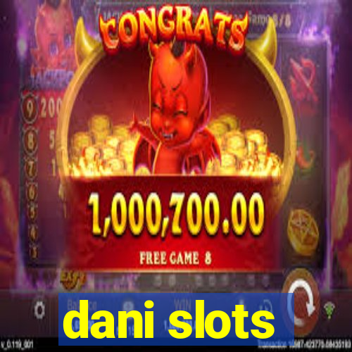 dani slots