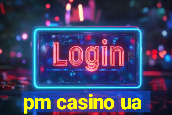 pm casino ua