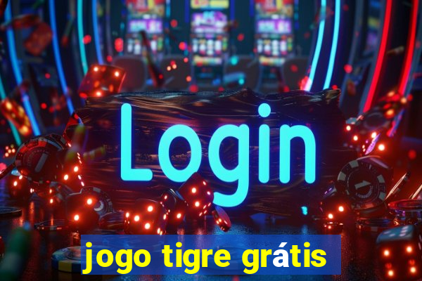 jogo tigre grátis