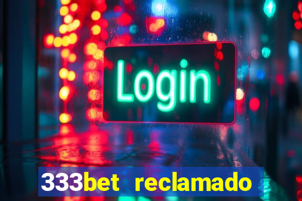 333bet reclamado apenas por dispositivos registrados