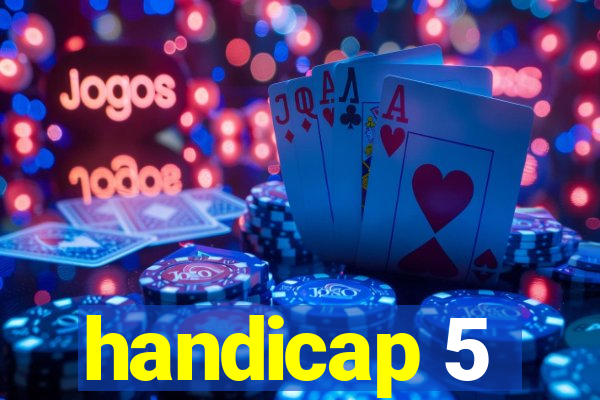 handicap 5