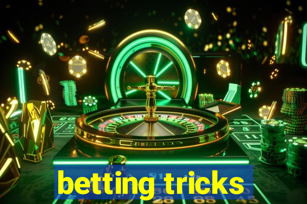 betting tricks