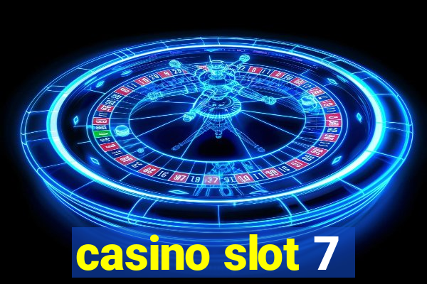 casino slot 7