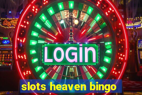 slots heaven bingo