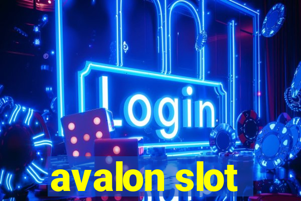 avalon slot