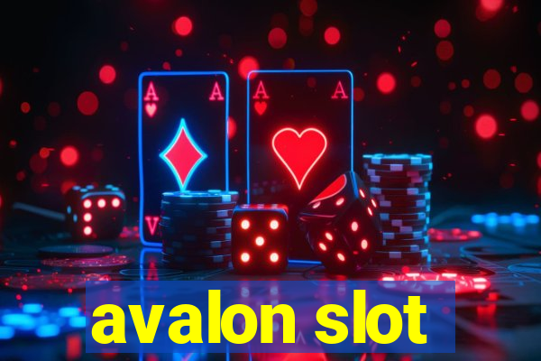 avalon slot