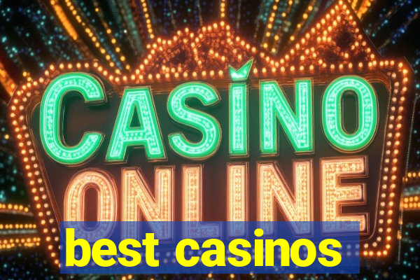 best casinos