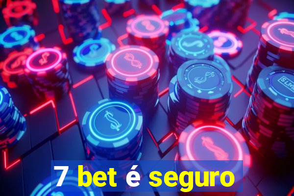 7 bet é seguro