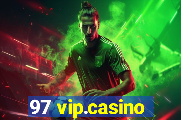 97 vip.casino