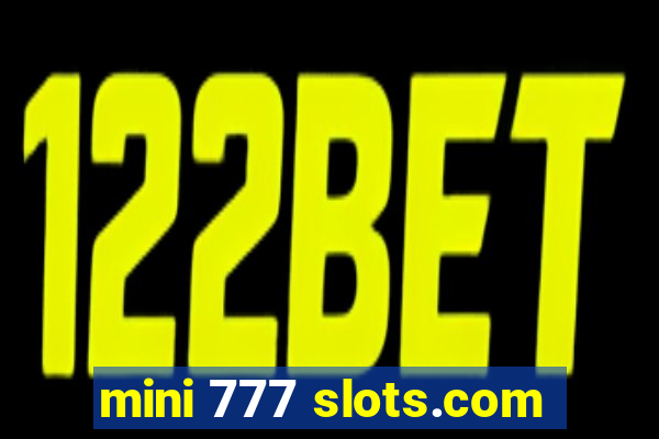 mini 777 slots.com