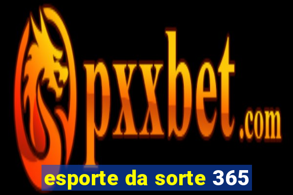 esporte da sorte 365