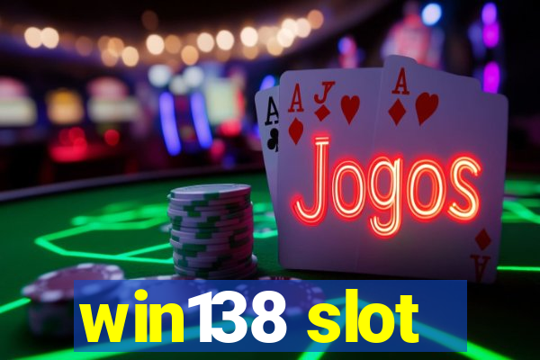 win138 slot