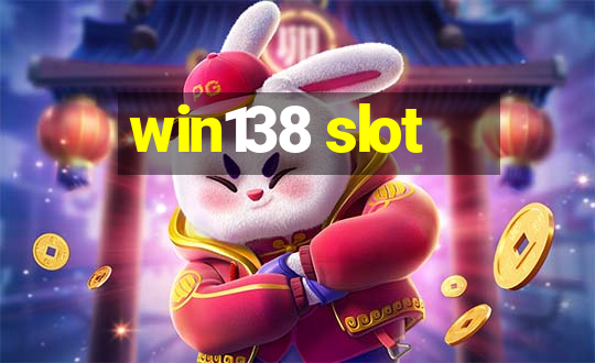 win138 slot