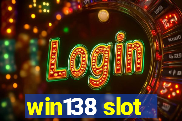 win138 slot