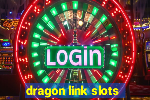 dragon link slots