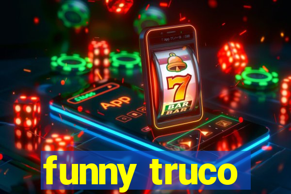 funny truco