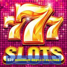 $20 minimum deposit casinos