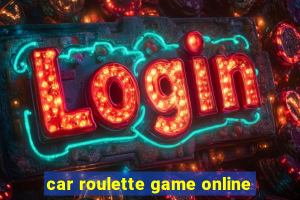 car roulette game online